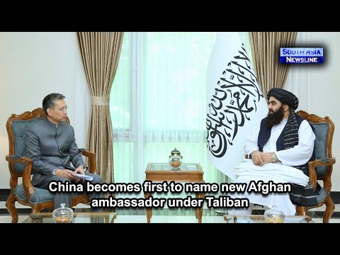 China becomes first to name new Afghan ambassador under Taliban