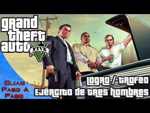 Grand Theft Auto V | Logro / Trofeo: Ejército de tres hombres