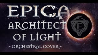 EPICA - Architect of Light (Orchestral Cover)