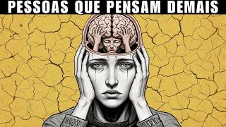 A Psicologia das Pessoas Que PENSAM DEMAIS em Cada Conversa