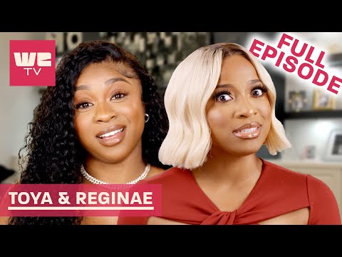 It's Time for a New Beginning 💅 Free FULL Episode | Toya & Reginae