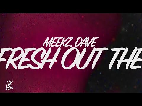 Meekz & Dave - FRESH OUT THE BANK (lyrics) 🎧 "Fresh out the box, beat sticks"