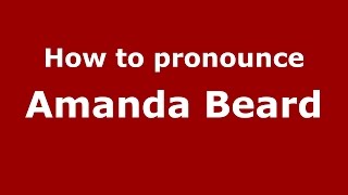 How to pronounce Amanda Beard