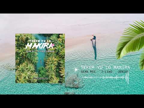 Sean Rii - Tekem Yu Lo Makira (Audio) ft. J-Liko & Jenieo