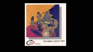 Mark Ladley Trio - Suddenly It'S Spring