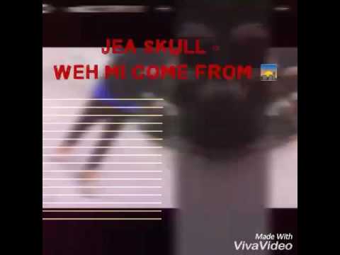 Jea Skull - Weh Mi Come From