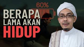 Berapa Lama Lagi Kita Akan Hidup - Ustaz Ahmad Rizam