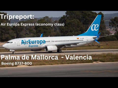 TRIPREPORT: Air Europa Express (Economy) Palma de Mallorca (PMI) - Valencia (VLC) Boeing B737-800