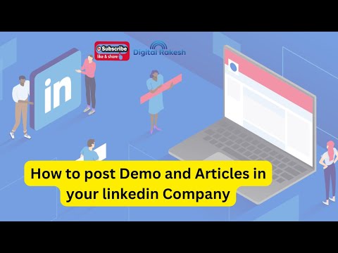 How to post Demo and Articles in your linkedin Company 