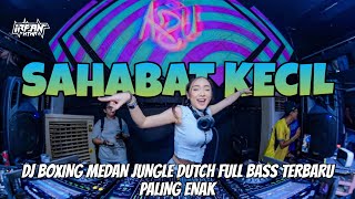 Download lagu DJ SAHABAT KECIL.!! BOXING MEDAN JUNGLE DUTCH TERBARU FULL BASS PALING ENAK mp3 Download lagu DJ SAHABAT KECIL.!! BOXING MEDAN JUNGLE DUTCH TERBARU FULL BASS PALING ENAK mp3
