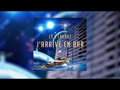 LS x Lakruz - J'arrive en Brr  (Prod. By Felproducer)
