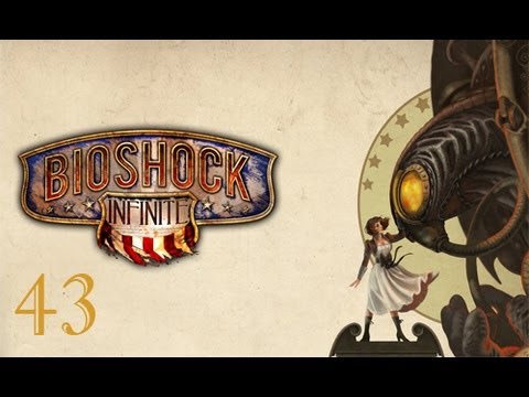 Bioshock Infinite Playthrough Pt. 43