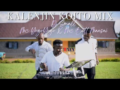 THE BEST OF KALENJIN KOITO MIX BY SMALL THE DJ X MC YOGOYOGO X MC BETT MAASAI.