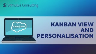Kanban View and Personalisation | Salesforce Training