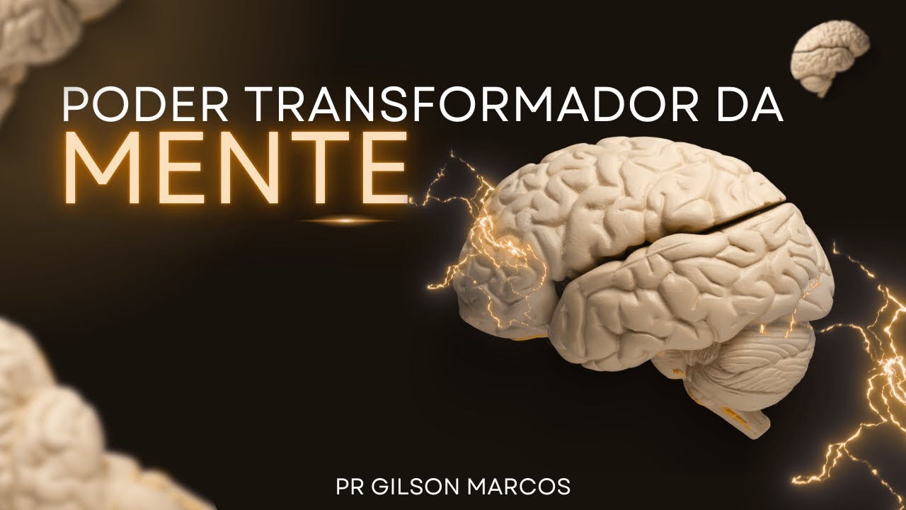PODER DA MENTE - PR GILSON MARCOS | CULTO DE DOUTRINA