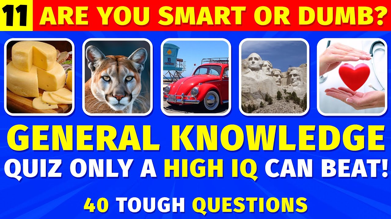 Tough General Knowledge Quiz Only A High IQ Can Beat - 40 Hard Trivia Questions (Brain Gym 11)