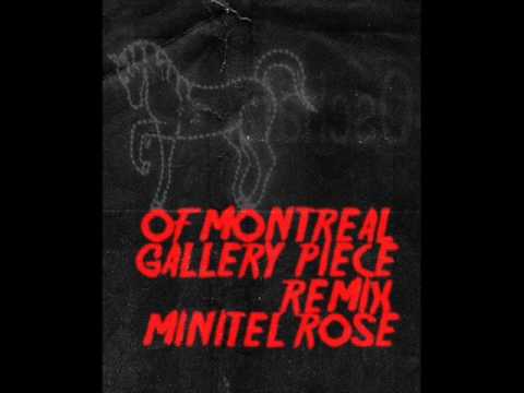 Of Montreal  -  Gallery Piece (Minitel Rose Remix)