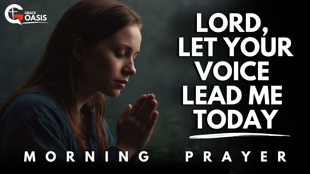 Lord, Speak to Me Today, That I May Hear Your Voice and Walk in Your Ways Always | Morning Prayer