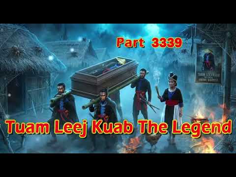 Tuam Leej Kuab The Legend Hmong Warrior  (Part 3339)