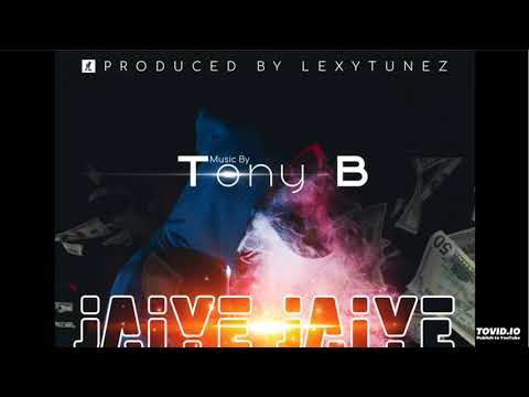 Tony B - Jaiye Jaiye
