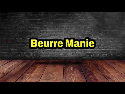 Beurre Manie Pronunciation | How To Say Beurre Manie