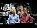 The Revenant Trailer Reaction | PESH Entertainment