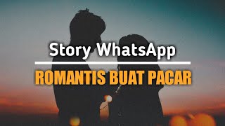 Download lagu Story wa 30 detik romantis buat pacar | 2020 mp3