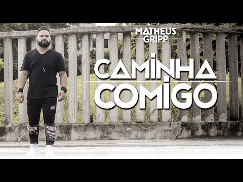 CAMINHA COMIGO - MATHEUS GRIPP