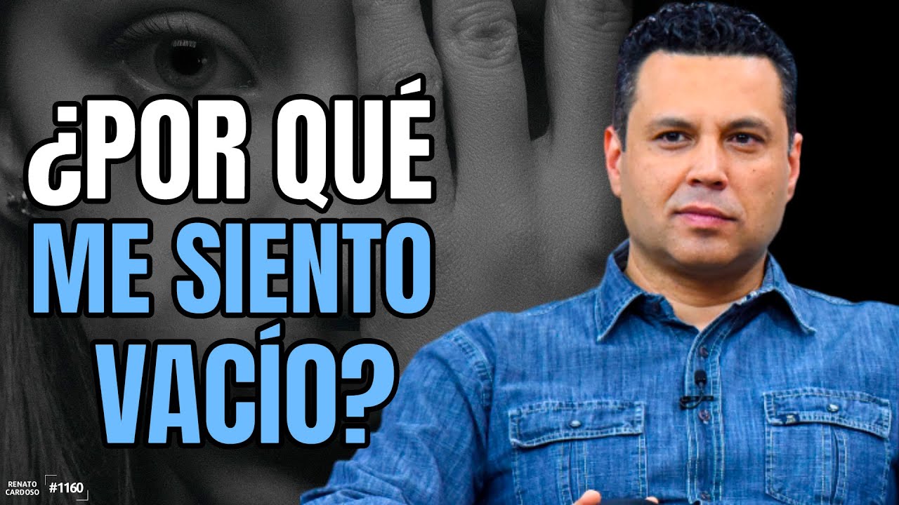 ¿POR QUÉ ME SIENTO VACÍO?