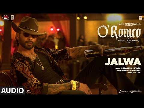 O'Romeo: Jalwa (Audio) | Shahid Kapoor | Triptii D, Disha P | Vishal Bhardwaj | Gulzar | Soba Singh