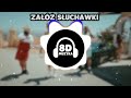 Żabson, Kizo, Zetha - Puerto Bounce 🎧 (8D MUSIC) 🎶