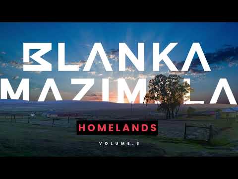 Blanka Mazimela - Homelands Vol.8