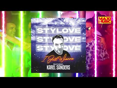 Stylove Feat. Karel Sanders  I Just Wanna (italo new generation)