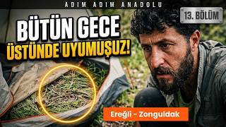 ÇADIRI TOPLARKEN FARK ETTİM! | Yürüyerek Türkiye | Ereğli - Zonguldak | 13. Bölü