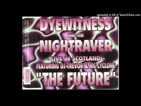 Dyewitness and The Nightraver - The Future