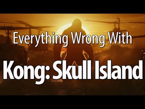 Everything Wrong With Kong: Skull Island
