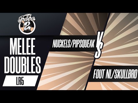 nuckels/Pipsqueak vs Fout NL/skullbro - Melee Doubles LR5 - Fete 2