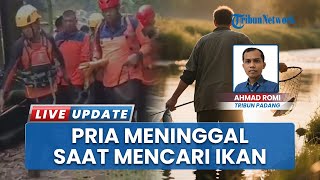 Tragis! Pria Paruh Baya di Pasaman Tewas Saat Cari Ikan di Sungai