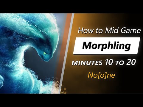 Own the mid game with Morphling (feat. No[o]ne) | Minute 10 to 20
