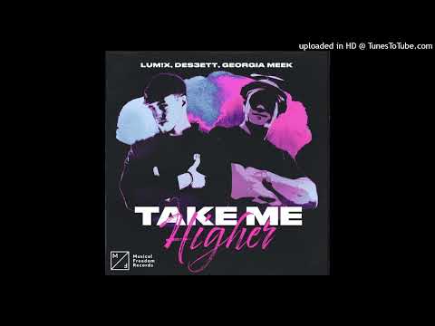 LUM!X x DES3ETT feat. Georgia Meek - Take Me Higher (Extended Mix)