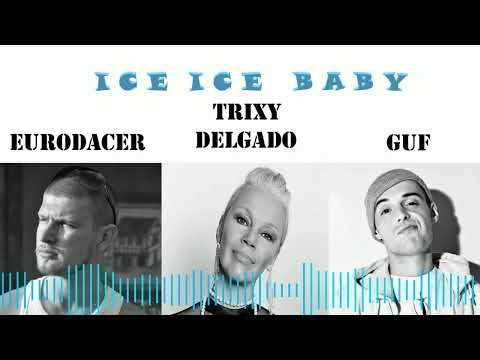 EuroDACER feat. Trixi Delgado feat. GUF - Ice Ice Baby