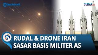 Serangan Balasan Iran: Drone dan Rudal Sasar Basis Militer AS di Israel serta Negara-negara Teluk