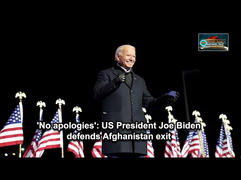'No apologies' US President Joe Biden defends Afghanistan exit