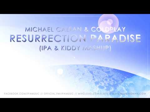 Michael Calfan & Coldplay - Resurrection Paradise (Ipa & Kiddy MashUp)