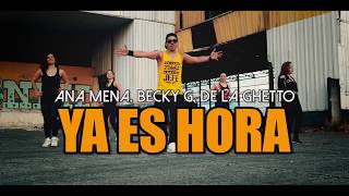 YA ES HORA - Ana Mena, Becky G, De La Ghetto (Coreografía ZUMBA) / LALO MARIN
