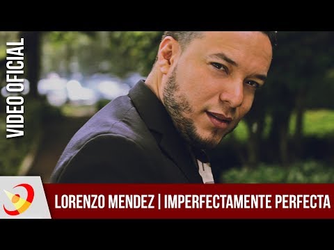 Lorenzo Mendez - Imperfectamente Perfecta (Video Oficial)