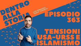 US-USSR Tensions and Islamic Fundamentalism [Inside History, Episode 363]