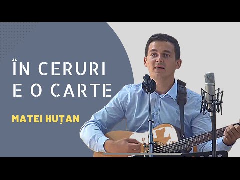 Huțan Matei - În ceruri e o Carte