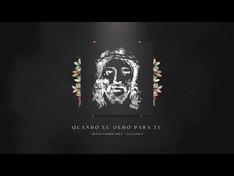Quando Eu Olho Para Ti - Artur Eberhardt