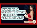 What Is A Beatnik From The Beat Generation? - Fictional Journeys